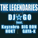 『DJ☆GO - THE LEGENDARIES (feat. Kayzabro, Big Ron, HOKT & GAYA-K)』収録の『THE LEGENDARIES (feat. Kayzabro, Big Ron, HOKT & GAYA-K)』ジャケット