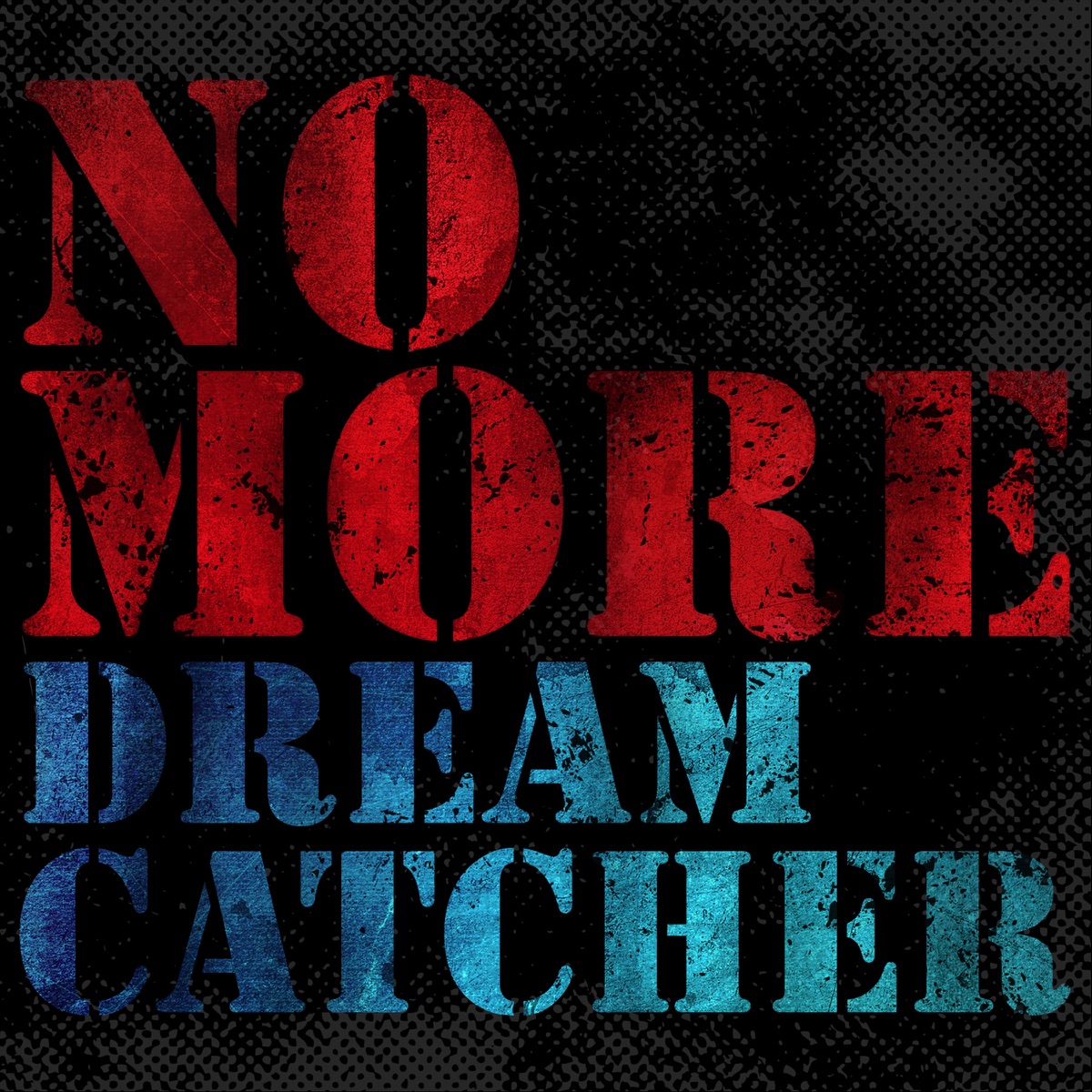 『DREAMCATCHER - NO MORE』収録の『NO MORE』ジャケット