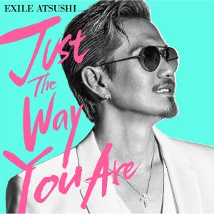 『EXILE ATSUSHI - More...』収録の『Just The Way You Are』ジャケット