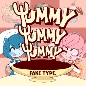 Cover art for『FAKE TYPE. - Yummy Yummy Yummy』from the release『Yummy Yummy Yummy』