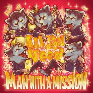 『MAN WITH A MISSION - All You Need』収録の『All You Need』ジャケット