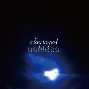 『claquepot - useless』収録の『useless』ジャケット