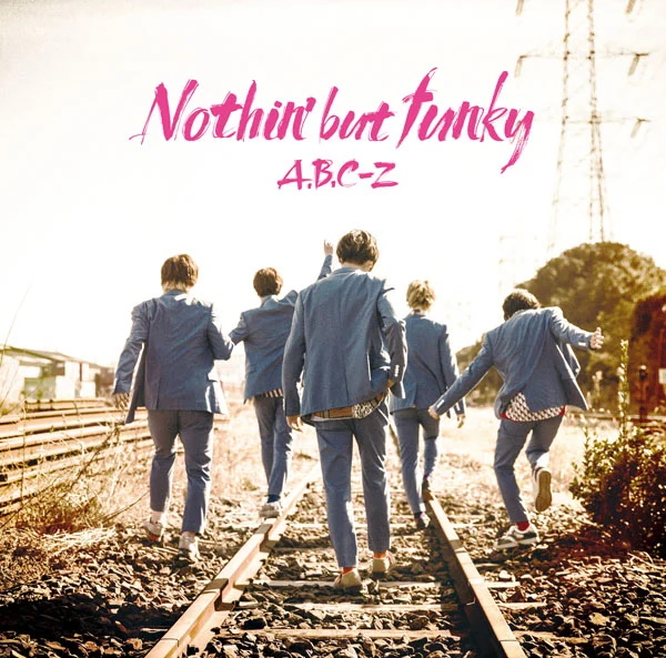 『A.B.C-Z - Nothin' but funky』収録の『Nothin' but funky』ジャケット