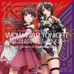 『天野愛莉(水樹奈々)、姫神紗乃(Raychell) - WOW WAR TONIGHT ～時には起こせよムーヴメント～』収録の『WOW WAR TONIGHT ～時には起こせよムーヴメント～』ジャケット