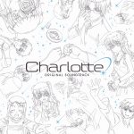 『熊木杏里 - 君の文字』収録の『Charlotte Original Soundtrack』ジャケット