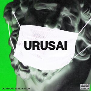 『DJ RYOW - URUSAI feat. Kazuo』収録の『URUSAI feat. Kazuo』ジャケット