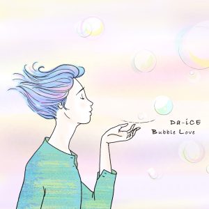 『Da-iCE - Bubble Love』収録の『Bubble Love』ジャケット