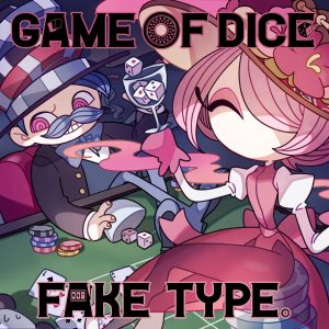 『FAKE TYPE. - GAME OF DICE』収録の『GAME OF DICE』ジャケット