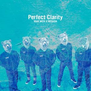 『MAN WITH A MISSION - Perfect Clarity』収録の『Perfect Clarity』ジャケット