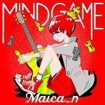 『Maica_n - Mind game』収録の『Mind game』ジャケット