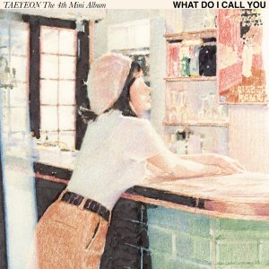 『テヨン - What Do I Call You』収録の『What Do I Call You - The 4th Mini Album』ジャケット