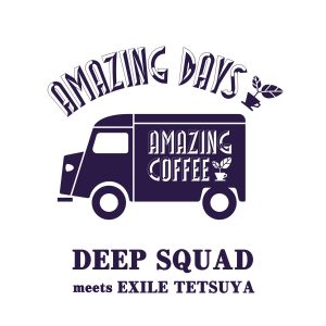 『DEEP SQUAD meets EXILE TETSUYA - AMAZING DAYS』収録の『AMAZING DAYS』ジャケット