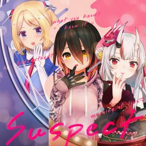 『hololive IDOL PROJECT - Suspect』収録の『Suspect』ジャケット