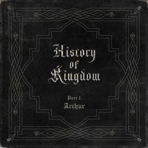 『KINGDOM - X』収録の『History Of Kingdom : PartⅠ. Arthur』ジャケット