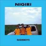 『SUSHIBOYS - OMG』収録の『NIGIRI』ジャケット
