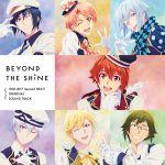 『Re:vale - It's ALL-for you-』収録の『 TVアニメ『アイドリッシュセブン Second BEAT!』オリジナルサウンドトラック「BEYOND THE SHiNE」 』ジャケット