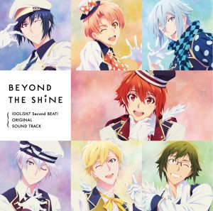 『TRIGGER & IDOLiSH7 - 激情』収録の『 TVアニメ『アイドリッシュセブン Second BEAT!』オリジナルサウンドトラック「BEYOND THE SHiNE」 』ジャケット