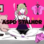 Cover art for『Unknöwn Kun - ASPD Stalker』from the release『ASPD Stalker