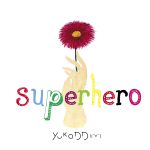 『yukaDD - Superhero (Japanese Ver.)』収録の『Superhero』ジャケット