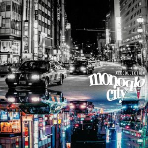 Cover art for『ACE COLLECTION - monoqlo city』from the release『monoqlo city』