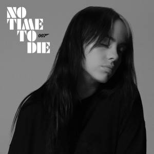 『ビリー・アイリッシュ - No Time To Die』収録の『No Time To Die』ジャケット