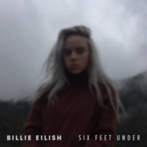 Cover art for『Billie Eilish - Six Feet Under』from the release『Six Feet Under』