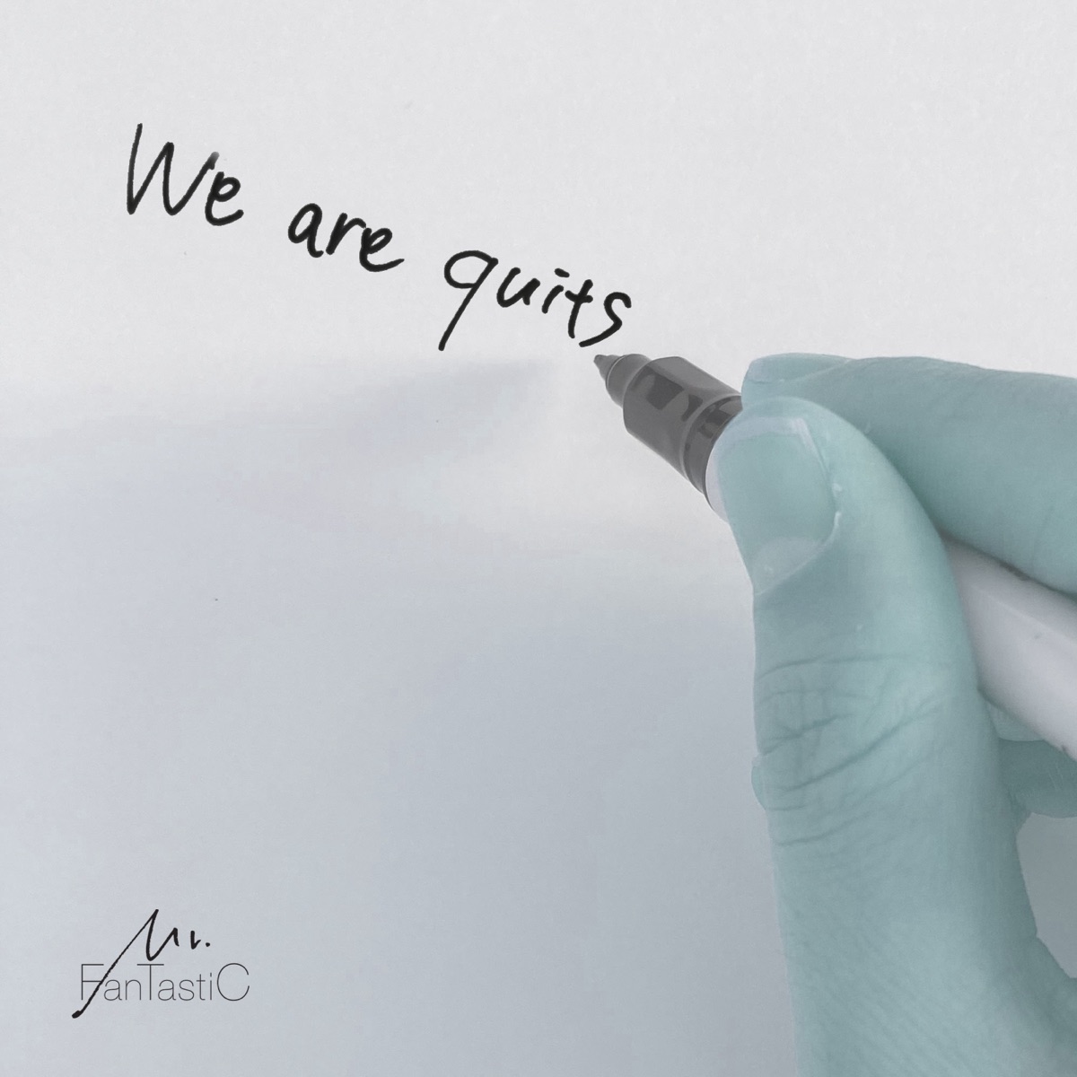 We Are Quits 歌詞 Mr Fantastic Lyrical Nonsense 歌詞リリ