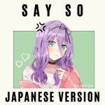 『Rainych - Say So (Japanese Version)』収録の『Say So (Japanese Version)』ジャケット