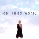 Cover art for『Rikka - Re:Hello world』from the release『Re:Hello world』