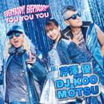Cover art for『YU SERIZAWA with DJ KOO & MOTSU - EVERYBODY! EVERYBODY!』from the release『EVERYBODY! EVERYBODY! / YOU YOU YOU