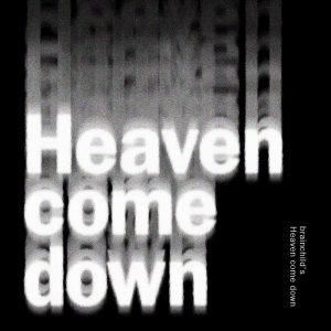 『brainchild's - Heaven come down』収録の『Heaven come down』ジャケット