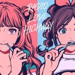 Cover art for『Kizuna AI & Moe Shop - RADIO LOVE HIGHWAY』from the release『RADIO LOVE HIGHWAY』