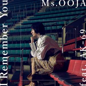 『Ms.OOJA - I Remember You (feat. AK-69)』収録の『I Remember You (feat. AK-69)』ジャケット