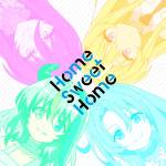 Cover art for『Alice Kisaragi (Miyu Tomita), Snow (Sayaka Kikuchi), Rose (Natsumi Murakami), Grimm (Minami Takahashi) - Home Sweet Home』from the release『Home Sweet Home