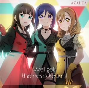 『AZALEA - トリコリコPLEASE!!』収録の『We‘ll get the next dream!!!』ジャケット