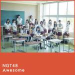 Cover art for『NGT48 Ramen-bu - ラーメンワンダーランド』from the release『Awesome