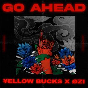『¥ellow Bucks, OZI - Go Ahead』収録の『Go Ahead』ジャケット