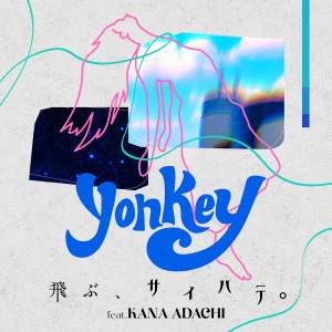 Cover art for『yonkey - Tobu, Saihate. (feat Kana Adachi)』from the release『Tobu, Saihate. (feat Kana Adachi)』