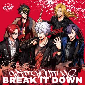 『GYROAXIA - WITHOUT ME』収録の『WITHOUT ME/BREAK IT DOWN』ジャケット