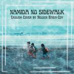 Cover art for『Nelson Babin-Coy - 涙のサイドウォーク(English Cover)』from the release『Namida no Sidewalk (English Cover)
