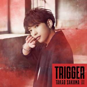 Cover art for『Takao Sakuma - Trigger』from the release『Trigger』