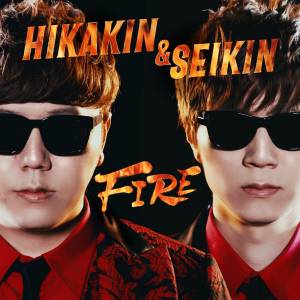 Cover art for『HIKAKIN & SEIKIN - FIRE』from the release『FIRE』