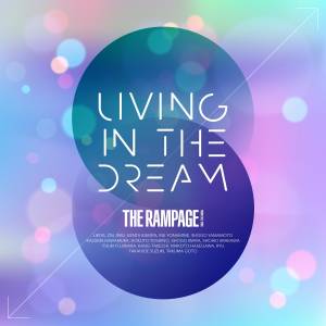 『THE RAMPAGE - LIVING IN THE DREAM』収録の『LIVING IN THE DREAM』ジャケット