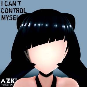 『AZKi - I can't control myself』収録の『I can't control myself』ジャケット
