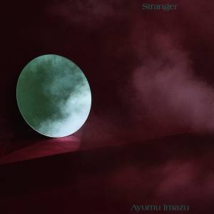 『Ayumu Imazu - Stranger』収録の『Stranger』ジャケット