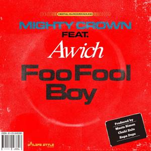 Cover art for『Mighty Crown - Foo Fool Boy (feat. Awich)』from the release『Foo Fool Boy (feat. Awich)』
