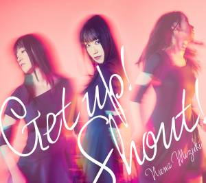 Cover art for『Nana Mizuki - Get up! Shout!』from the release『Get up! Shout!』