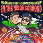 『SANTAWORLDVIEW & DJ BULLSET - FALL DOWN (feat. JIN DOGG)』収録の『In The Neighborhood』ジャケット