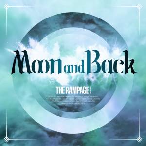 『THE RAMPAGE - Moon and Back』収録の『Moon and Back』ジャケット