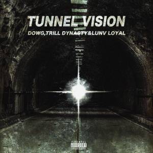 『TRILL DYNASTY, Dowg & Lunv Loyal - Tunnel Vision』収録の『Tunnel Vision』ジャケット